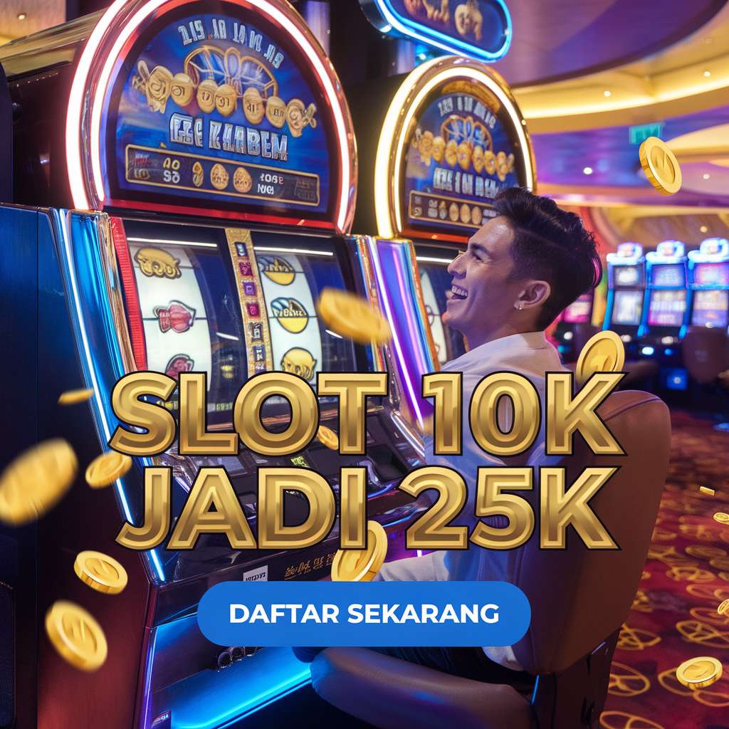 DEPO 25 DAPAT 25 BEBAS IP 🎻 SLOT GACOR Depo 25 Bonus 25